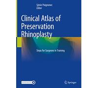 Clinical Atlas of Preservation Rhinoplasty: Steps for Surgeons in Training