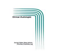 Clinical Audiologist: Journal, Notes, Ideas, Actions, Priorities, Checklists, Log | Tool for Daily Goal Setting Tracker | Time Management | Performance Reviews | Project Office Book Gifts for Meetings