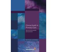 Clinical Audit in Primary Care: Demonstrating Quality and Outcomes