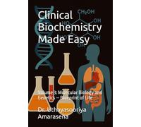 Clinical Biochemistry Made Easy: Volume 3: Molecular Biology and Genetics - Blueprint of Life