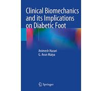 Clinical Biomechanics and its Implications on Diabetic Foot