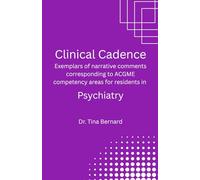 Clinical Cadence: Exemplars of narrative comments corresponding to ACGME competency areas for residents in PSYCHIATRY.