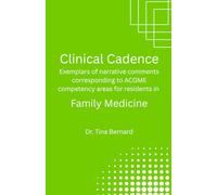 Clinical Cadence: Exemplars of narrative comments corresponding to ACGME competency areas for residents in FAMILY MEDICINE.