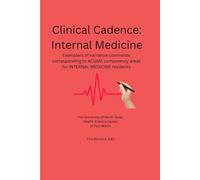 Clinical Cadence: Internal Medicine: Exemplars of narrative comments corresponding to ACGME competency areas for INTERNAL MEDICINE residents.