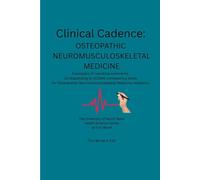 Clinical Cadence: OSTEOPATHIC NEUROMUSCULOSKELETAL MEDICINE: Exemplars of narrative comments corresponding to ACGME competency areas for Osteopathic Neuromusculoskeletal Medicine residents.