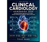Clinical Cardiology Handbook 2026: Illustrated Bedside Algorithms & ACC/AHA Decision Pathways for Residents, Fellows, NPs & PAs (HEALTH AND MEDICINE REFERENCE HANDBOOKS)