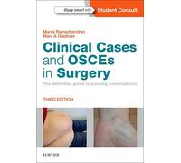 Clinical Cases and OSCEs in Surgery: The definitive guide to passing examinations