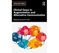 Clinical Cases in Augmentative and Alternative Communication (Clinical Cases in Speech and Language Disorders)