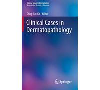 Clinical Cases in Dermatopathology