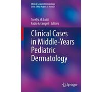 Clinical Cases in Middle-Years Pediatric Dermatology (Clinical Cases in Dermatology)