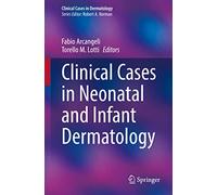 Clinical Cases in Neonatal and Infant Dermatology (Clinical Cases in Dermatology)