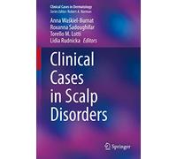 Clinical Cases in Scalp Disorders (Clinical Cases in Dermatology)