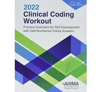 Clinical Coding Workout 2022: Practice Exercises for Skill Development with Odd-Numbered Online Answers