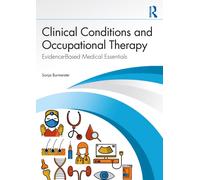 Clinical Conditions and Occupational Therapy : Evidence-Based Medical Essentials
