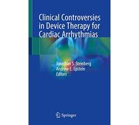 Clinical Controversies in Device Therapy for Cardiac Arrhythmias