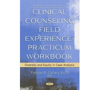 Clinical Counseling Field Experience - Practicum Workbook: Diversity and Equity in Case Analysis (Psychology Research Progress)