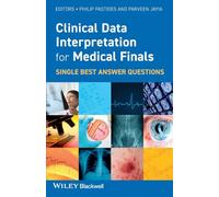 Clinical Data Interpretation for Medical Finals – Single Best Answer Questions – Wiley-VCH
