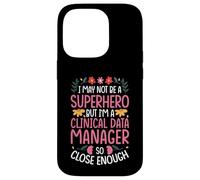 CLINICAL DATA MANAGER SUPERHERO QUOTE Case for iPhone 14 Pro