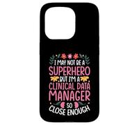 CLINICAL DATA MANAGER SUPERHERO QUOTE Case for iPhone 15 Pro