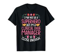 Clinical Data Manager Superhero Quote T-Shirt