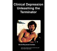 Clinical Depression - Unleashing the Terminator