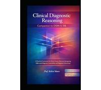 Clinical Diagnostic Reasoning Companion to DSM-5-TR: A Practical Framework for Early-Career Clinicians Navigating Differential Diagnosis, Comorbidity, and Diagnostic Uncertainty