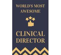 Clinical Director Gifts: Lined Blank Notebook Journal, a Funny and Appreciation Thank You Gift for Clinical Directors to Write in