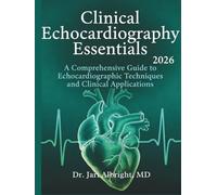 Clinical Echocardiography Essentials 2026: Hemodynamic Assessment and Point-of-Care Ultrasound: Pocket Atlas and Practical Interpretation Guide for ... (DR. JARI ALBRIGHT MEDICAL SURGERY BOOKS)