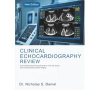 CLINICAL ECHOCARDIOGRAPHY REVIEW: A Case-Based, Board-Focused Guide to TTE, TEE, Stress Echo, and Advanced Cardiac Imaging