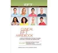 [Clinical EFT Handbook: A Definitive Resource for Practitioners, Scholars, Clinicians & Researchers: 1] [By: Dawson Church] [August, 2013]