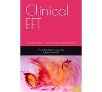 Clinical EFT: Treatment plan - complex and simple traumas