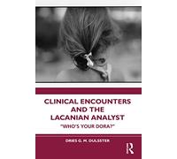 Clinical Encounters and the Lacanian Analyst: "Who's your Dora?"