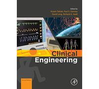 Clinical Engineering: A Handbook for Clinical and Biomedical Engineers