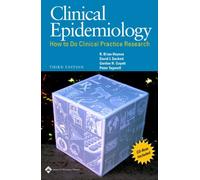Clinical Epidemiology: How to Do Clinical Practice Research (CLINICAL EPIDEMIOLOGY (SACKETT)) 3rd (third) by Haynes, R. Brian, Sackett OC MD FRSC FRCP (Canad, David L (2005) Paperback