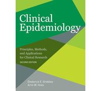 Clinical Epidemiology: Principles, Methods, and Applications for Clinical Research