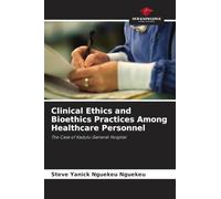 Clinical Ethics and Bioethics Practices Among Healthcare Personnel: The Case of Kadutu General Hospital