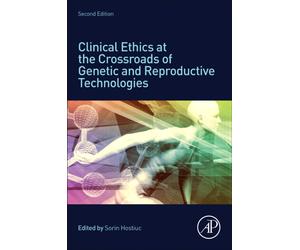 Clinical Ethics at the Crossroads of Genetic and Reproductive Technologies
