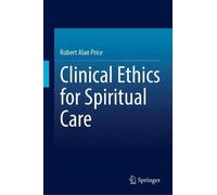 Clinical Ethics for Spiritual Care