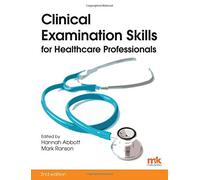 Clinical Examination Skills for Healthcare Professionals: (2nd Revised edition)