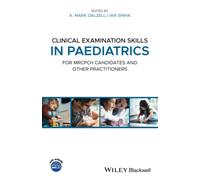 Clinical Examination Skills in Paediatrics: For MRCPCH Candidates and Other Practitioners