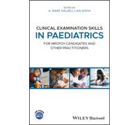 Clinical Examination Skills in Paediatrics : For MRCPCH Candidates and Other Practitioners