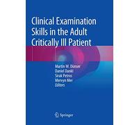 Clinical Examination Skills in the Adult Critically Ill Patient