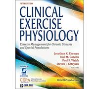 Clinical Exercise Physiology : Exercise Management for Chronic Diseases and Special Populations