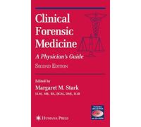 Clinical Forensic Medicine: A Physician's Guide (Forensic Science and Medicine)