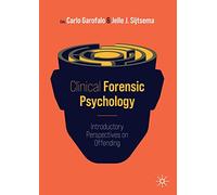 Clinical Forensic Psychology : Introductory Perspectives on Offending