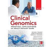 Clinical Genomics: Practical Applications for Adult Patient Care: Practical Applications in Adult Patient Care (INTERNAL MEDICINE)