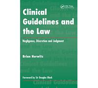 Clinical Guidelines and the Law: Negligence, Discretion, and Judgement