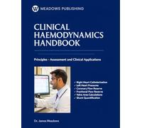 CLINICAL HAEMODYNAMICS HANDBOOK: PRINCIPLES - ASSESSMENT AND CLINICAL APPLICATIONS