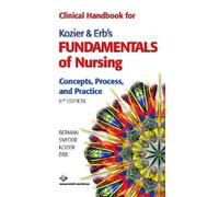 Clinical Handbook for Kozier & Erb's Fundamentals of Nursing