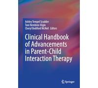 Clinical Handbook of Advancements in Parent-Child Interaction Therapy
